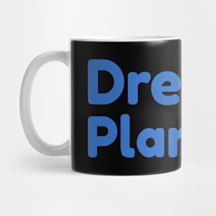 DREAM. PLAN. DO. by WOOF SHIRT Mug